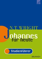 Johannes für heute - das Evangelium