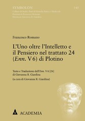 L'Uno oltre l'Intelletto e il Pensiero nel trattato 24 (Enn. V 6) di Plotino