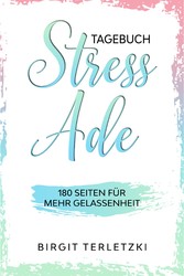 Tagebuch Stress ade