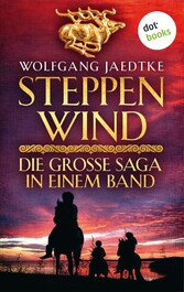 Steppenwind - Die große Saga in einem Band