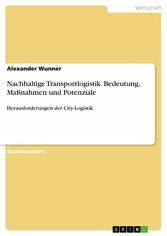 Nachhaltige Transportlogistik. Bedeutung, Maßnahmen und Potenziale