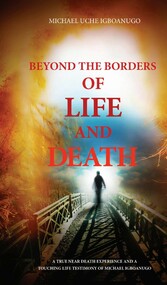 BEYOND THE BORDERS OF LIFE AND DEATH