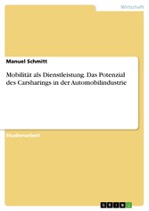 Mobilität als Dienstleistung. Das Potenzial des Carsharings in der Automobilindustrie