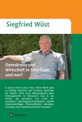 Demokratie und Wirtschaft in Schieflage, und nun?