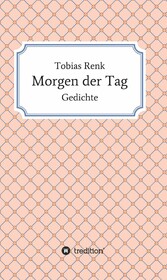 Morgen der Tag