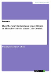 Phosphorsäurebestimmung. Konzentration an Phosphorsäure in einem Cola Getränk