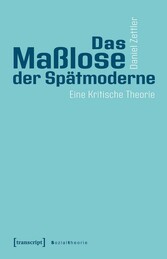 Das Maßlose der Spätmoderne