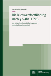 Die Buchwertfortführung nach § 6 Abs. 3 EStG