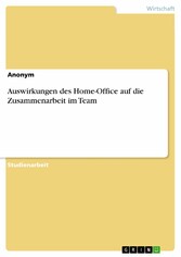 Auswirkungen des Home-Office auf die Zusammenarbeit im Team