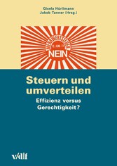 Steuern und umverteilen: Effizienz versus Gerechtigkeit?