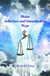 Meine irdischen und himmlischen Wege