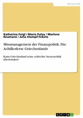 Missmanagement der Finanzpolitik. Die Achillesferse Griechenlands