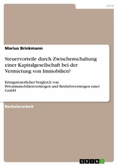 Steuervorteile durch Zwischenschaltung einer Kapitalgesellschaft bei der Vermietung von Immobilien?