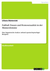 Fußball. Frauen und Homosexualität in der Männerdomäne