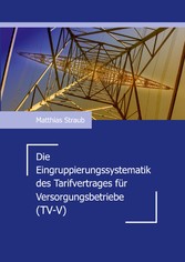 Die Eingruppierungssystematik des Tarifvertrages für Versorgungsbetriebe (TV-V)