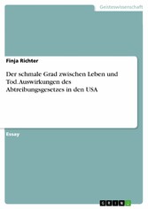 Der schmale Grad zwischen Leben und Tod. Auswirkungen des Abtreibungsgesetzes in den USA