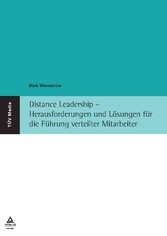 Distance Leadership - Herausforderungen und Lösungen für die Führung verteilter Mitarbeiter (E-Book, PDF)