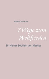 7 Wege zum Weltfrieden