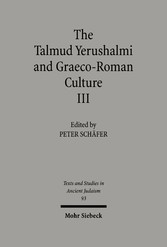 The Talmud Yerushalmi and Graeco-Roman Culture III