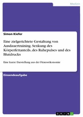 Eine zielgerichtete Gestaltung von Ausdauertraining. Senkung des Körperfettanteils, des Ruhepulses und des Blutdrucks