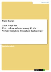 Neue Wege der Unternehmensfinanzierung. Welche Vorteile bringt die Blockchain-Technologie?