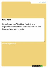 Gestaltung von Working Capital und Liquidität. Der Einfluss des Einkaufs auf das Unternehmensergebnis