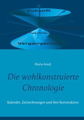 Die wohlkonstruierte Chronologie