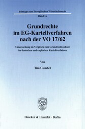 Grundrechte im EG-Kartellverfahren nach der VO 17/62.