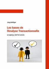 Les bases de l&apos;Analyse Transactionnelle