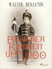 Berliner Kindheit um 1900