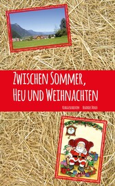 Zwischen Sommer, Heu und Weihnachten