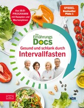 Die Ernährungs-Docs - Gesund und schlank durch Intervallfasten