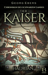 Der Kaiser. Historischer Roman. Band 1