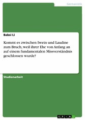 Kommt es zwischen Iwein und Laudine zum Bruch, weil ihrer Ehe von Anfang an auf einem fundamentalen Missverständnis geschlossen wurde?