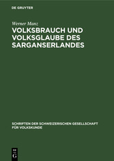 Volksbrauch und Volksglaube des Sarganserlandes