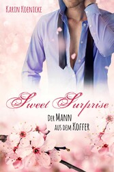 Sweet Surprise - Der Mann aus dem Koffer