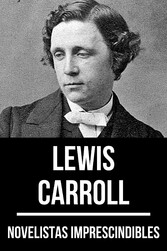 Novelistas Imprescindibles - Lewis Carroll