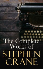 The Complete Works of Stephen Crane