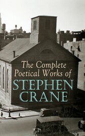 The Complete Poetical Works of Stephen Crane