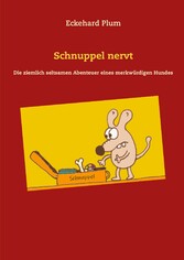 Schnuppel nervt