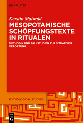 Mesopotamische Schöpfungstexte in Ritualen