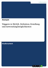 Triggern in MySQL. Definition, Erstellung und Anwendungsmöglichkeiten