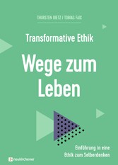 Transformative Ethik - Wege zum Leben