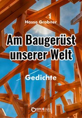 Am Baugerüst unserer Welt