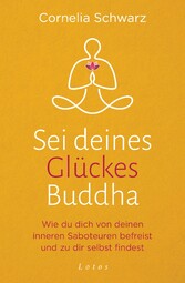 Sei deines Glückes Buddha