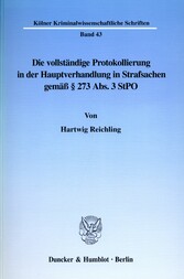 Die vollständige Protokollierung in der Hauptverhandlung in Strafsachen gemäß § 273 Abs. 3 StPO.