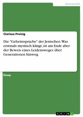 Die 'Geheimsprache' der Jenischen. Was erstmals mystisch klingt, ist am Ende aber der Beweis eines Leidensweges über Generationen hinweg