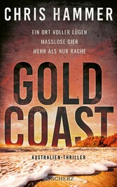 Gold Coast - Ein Ort voller Lügen. Maßlose Gier. Mehr als nur Rache