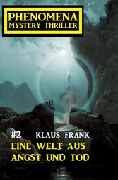 Eine Welt aus Angst und Tod: Phenomena 2