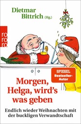 Morgen, Helga, wird?s was geben